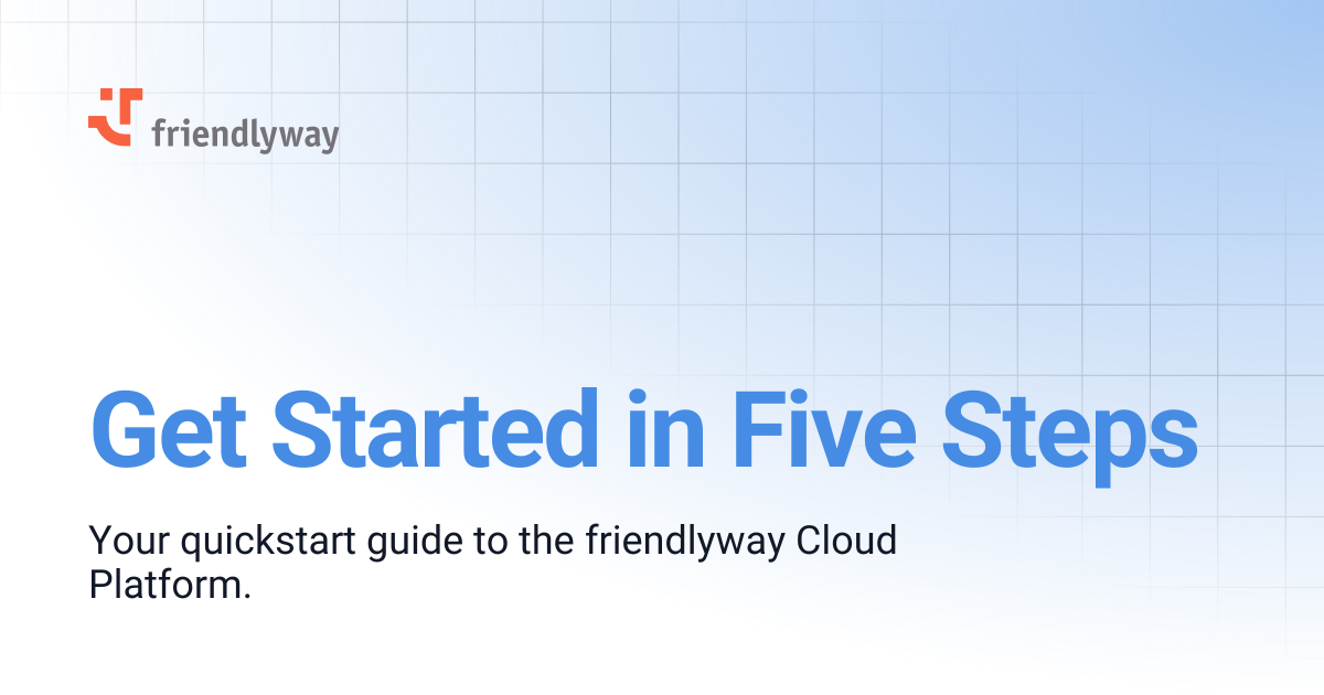 Get Started in Five Steps | friendlyway User Guide